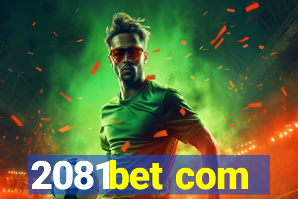 2081bet com